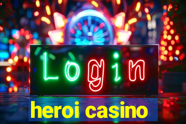 heroi casino